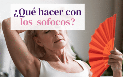 Qué hacer si tienes sofocos